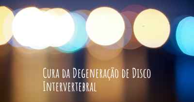 Cura da Degeneração de Disco Intervertebral