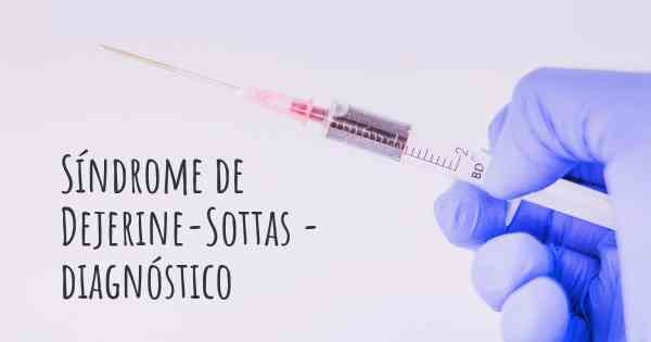 Síndrome de Dejerine-Sottas - diagnóstico