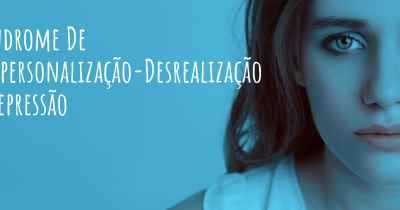 Síndrome De Despersonalização-Desrealização e depressão