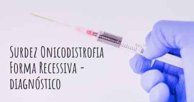Surdez Onicodistrofia Forma Recessiva - diagnóstico