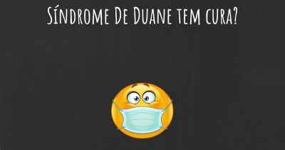 Síndrome De Duane tem cura?