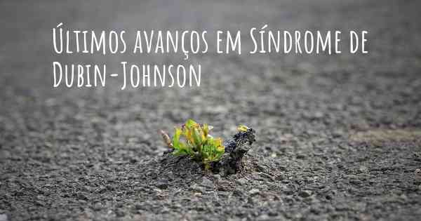 Últimos avanços em Síndrome de Dubin-Johnson