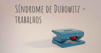 Síndrome de Dubowitz - trabalhos