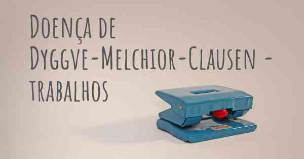 Doença de Dyggve-Melchior-Clausen - trabalhos