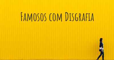 Famosos com Disgrafia