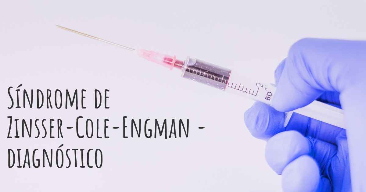 Como Síndrome de ZinsserColeEngman é diagnosticada?