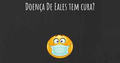 Doença De Eales tem cura?