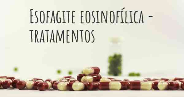 Esofagite eosinofílica - tratamentos