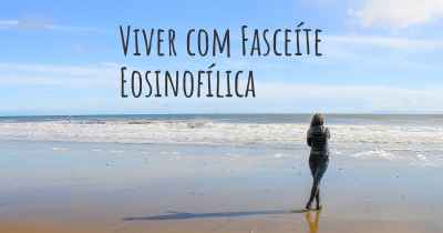 Viver com Fasceíte Eosinofílica