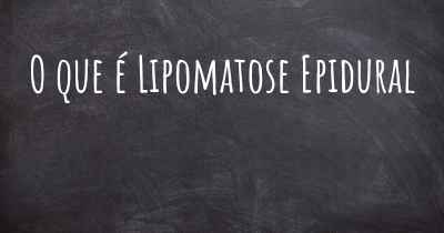 O que é Lipomatose Epidural