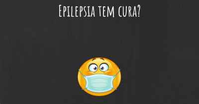 Epilepsia tem cura?