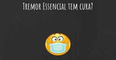 Tremor Essencial tem cura?