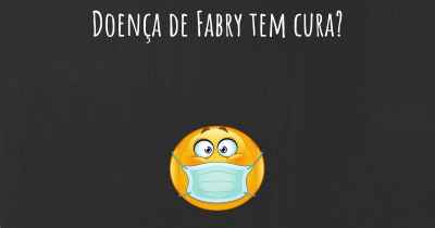 Doença de Fabry tem cura?