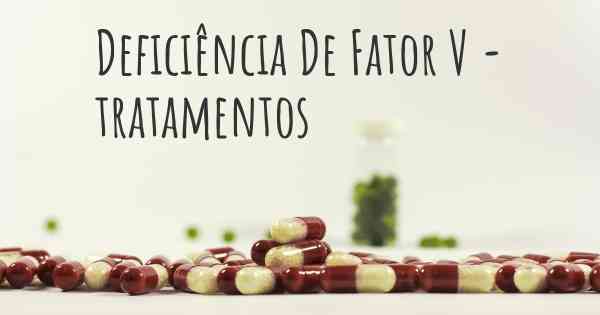 Deficiência De Fator V - tratamentos