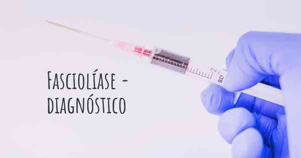 Fasciolíase - diagnóstico