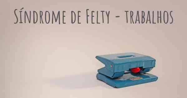 Síndrome de Felty - trabalhos