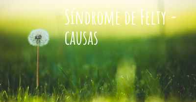 Síndrome de Felty - causas