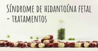 Síndrome de hidantoína fetal - tratamentos