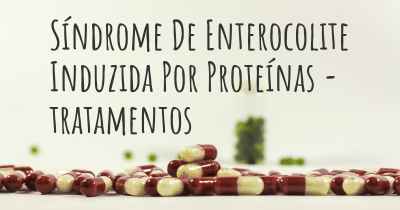 Síndrome De Enterocolite Induzida Por Proteínas - tratamentos