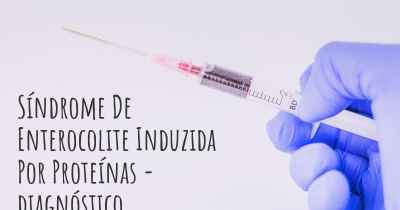 Síndrome De Enterocolite Induzida Por Proteínas - diagnóstico