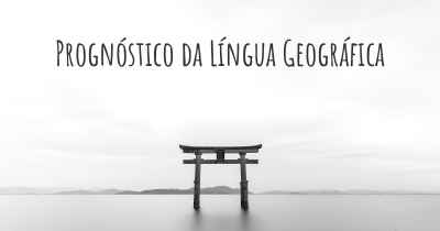 Prognóstico da Língua Geográfica