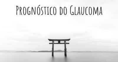 Prognóstico do Glaucoma