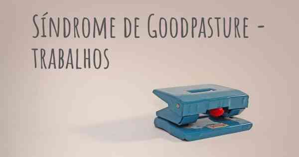 Síndrome de Goodpasture - trabalhos