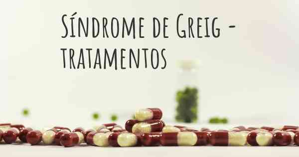 Síndrome de Greig - tratamentos