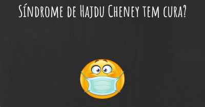 Síndrome de Hajdu Cheney tem cura?
