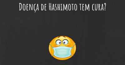 Doença de Hashimoto tem cura?