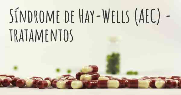 Síndrome de Hay-Wells (AEC) - tratamentos