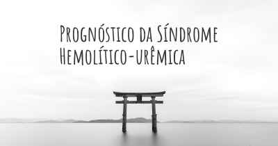 Prognóstico da Síndrome Hemolítico-urêmica