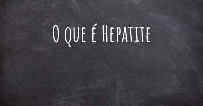 O que é Hepatite