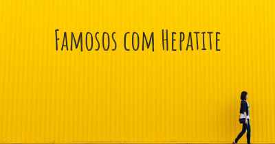 Famosos com Hepatite