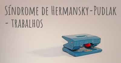 Síndrome de Hermansky-Pudlak - trabalhos