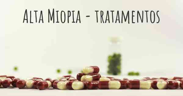 Alta Miopia - tratamentos