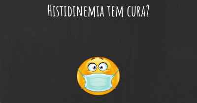 Histidinemia tem cura?