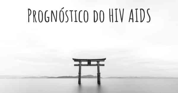 Prognóstico do HIV AIDS
