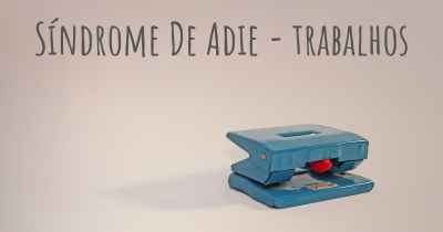 Síndrome De Adie - trabalhos