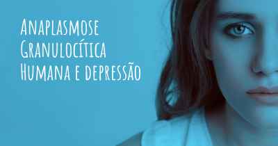 Anaplasmose Granulocítica Humana e depressão