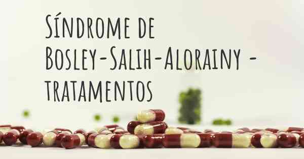 Síndrome de Bosley-Salih-Alorainy - tratamentos