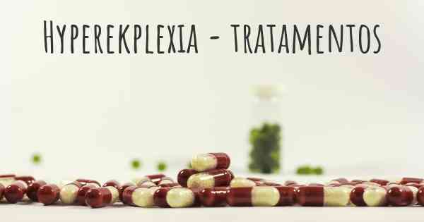 Hyperekplexia - tratamentos
