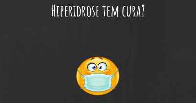 Hiperidrose tem cura?