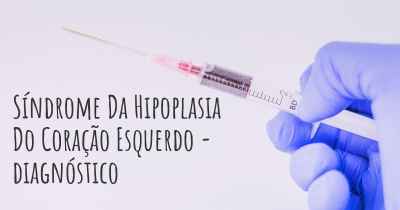 Síndrome Da Hipoplasia Do Coração Esquerdo - diagnóstico