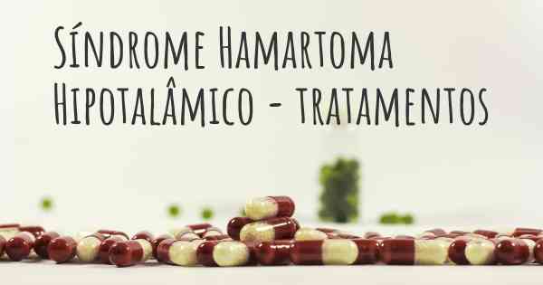 Síndrome Hamartoma Hipotalâmico - tratamentos