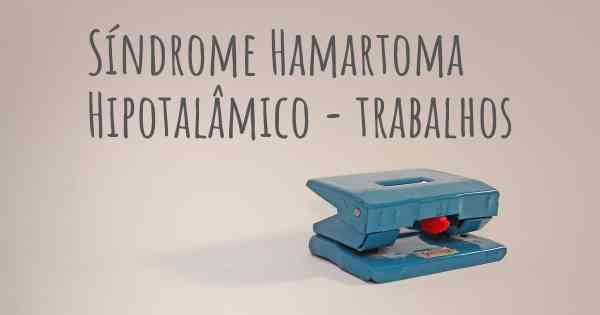 Síndrome Hamartoma Hipotalâmico - trabalhos