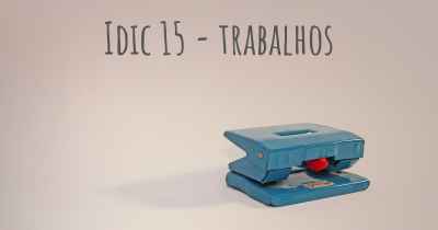 Idic 15 - trabalhos