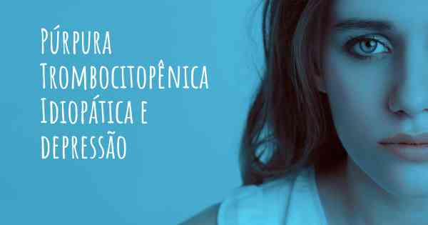 Púrpura Trombocitopênica Idiopática e depressão