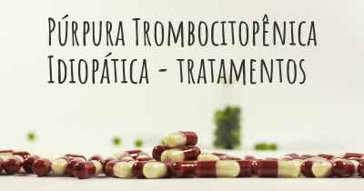 Púrpura Trombocitopênica Idiopática - tratamentos