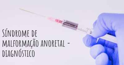 Síndrome de malformação anoretal - diagnóstico